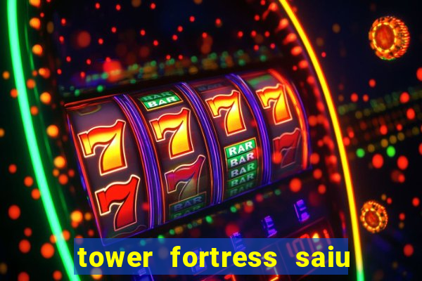 tower fortress saiu da play store